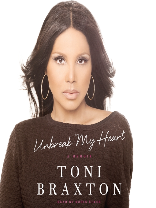 Title details for Unbreak My Heart by Toni Braxton - Available